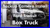 Backup_Camera_Installation_On_Ford_Transit_Box_Truck_Rear_View_Safety_01_wqda