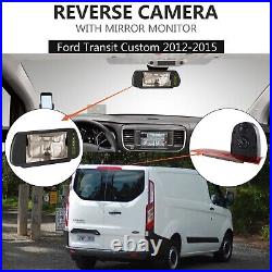 Dual Lens Brake Light Rear View Camera + Mirror Monitor for Ford Transit Custom